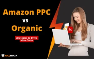 Amazon PPC vs. Organic Strategies