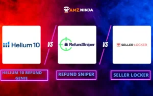 Helium 10 Refund Genie vs Seller Locker vs Refund Sniper