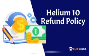 Helium 10 Refund Policy