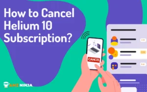 How to Cancel Helium 10 Subscription_