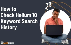 Check Helium 10 Keyword Search History