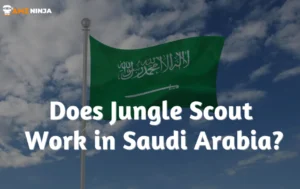 Does Jungle Scout Work in Saudi Arabia