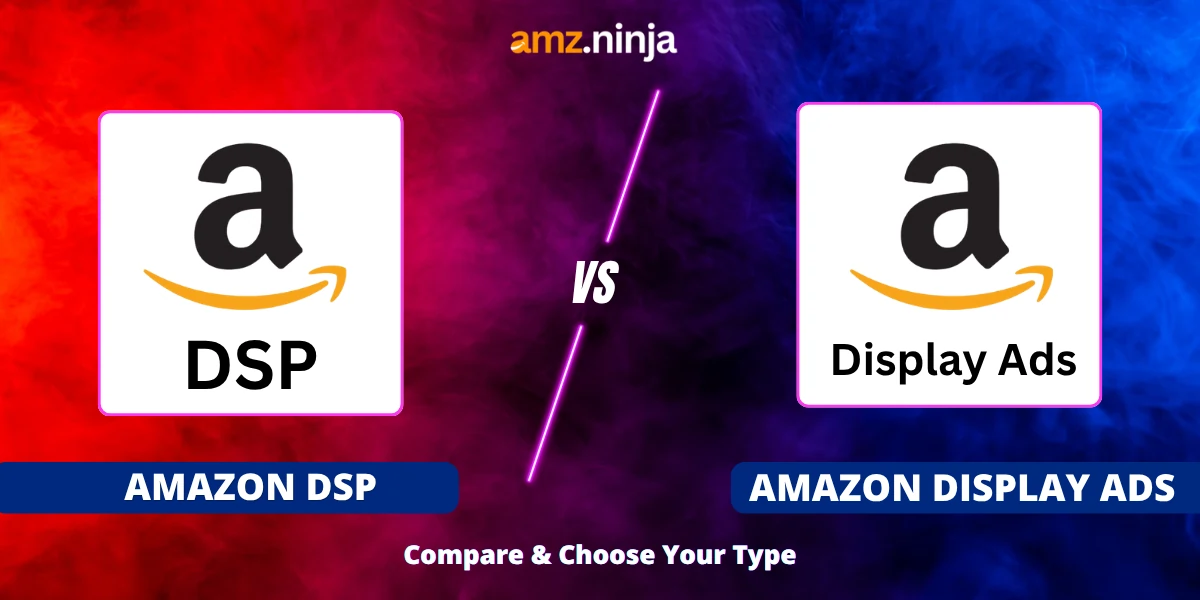Amazon DSP Vs Amazon Display Ads