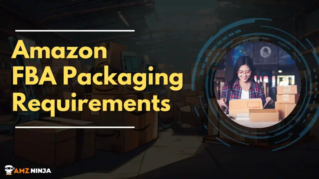 Amazon FBA Packaging Requirements