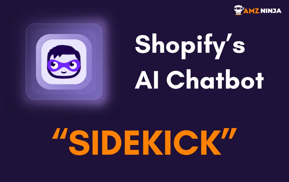 SHOPIFY’S AI POWERED CHAT BOT “SIDEKICK”