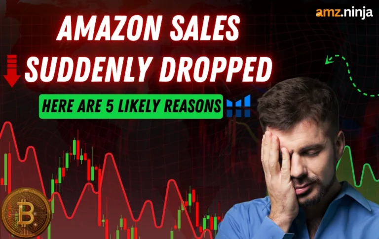 Amazon Sales Suddenly Dropped - reasons and fix