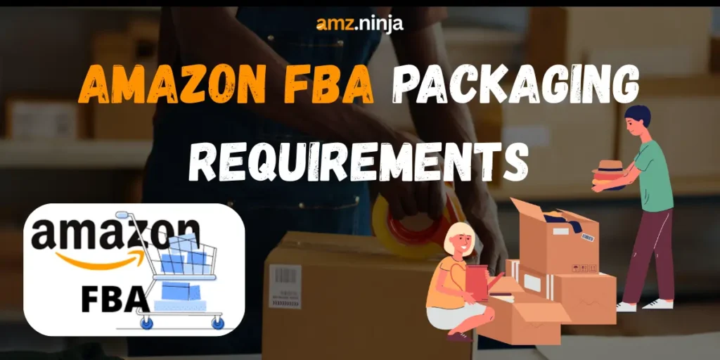 Amazon FBA Packaging Requirements