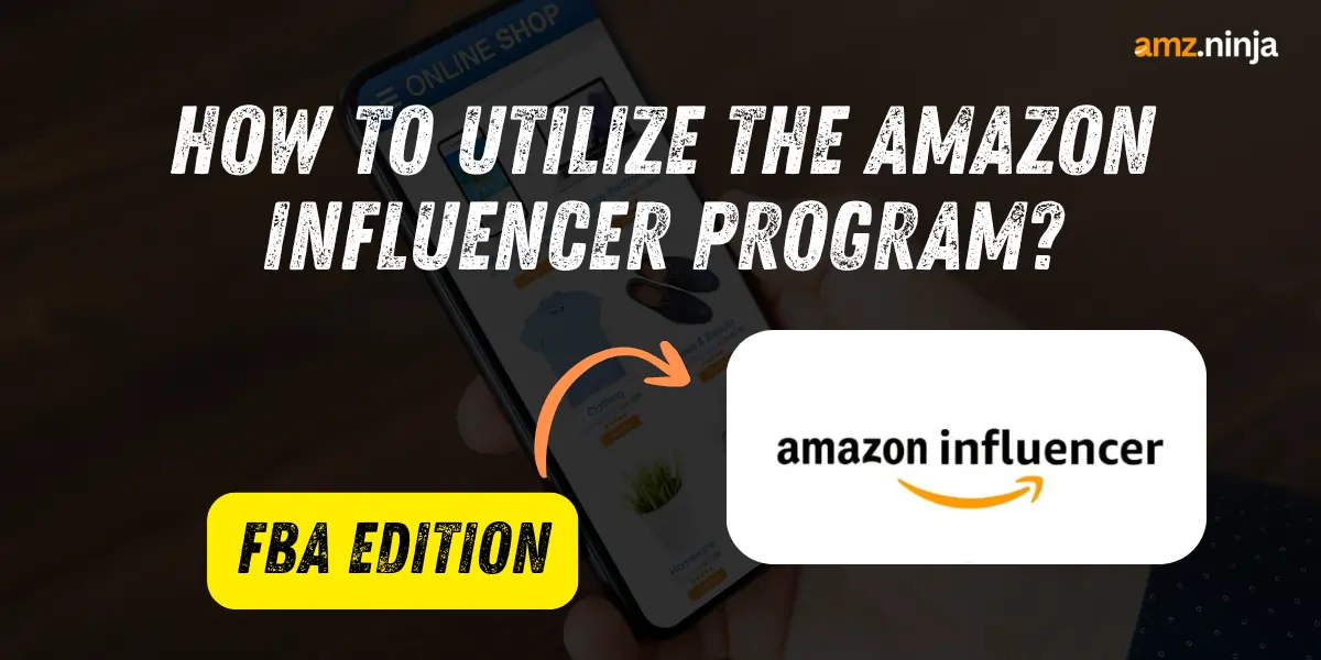 Amazon Influencer Program For FBA Sellers