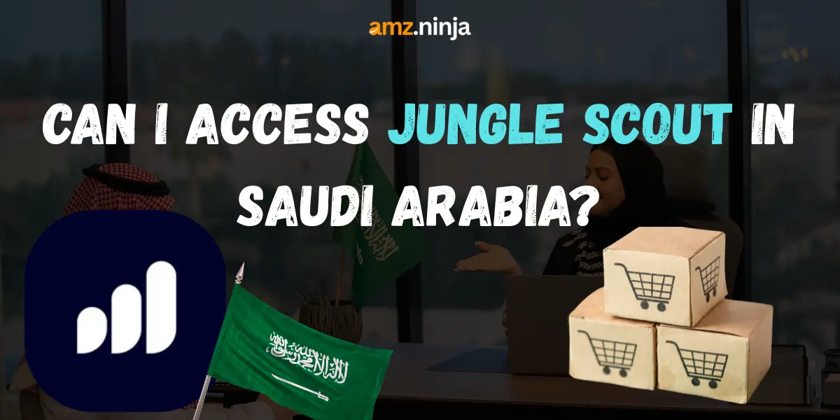 Does Jungle Scout Work in Saudi Arabia