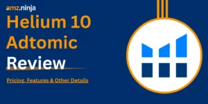 Helium 10 Adtomic Review