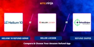 Helium 10 Refund Genie vs Seller Locker vs Refund Sniper
