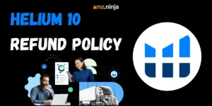Helium 10 Refund Policy
