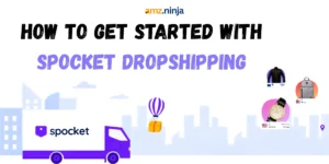 How to Get Started with Spocket Dropshipping