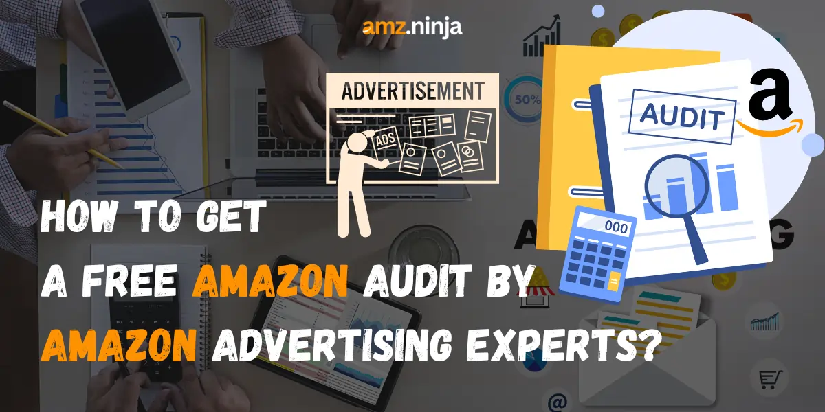 How to Get a Free Amazon Audit By Amazon Advertising Experts