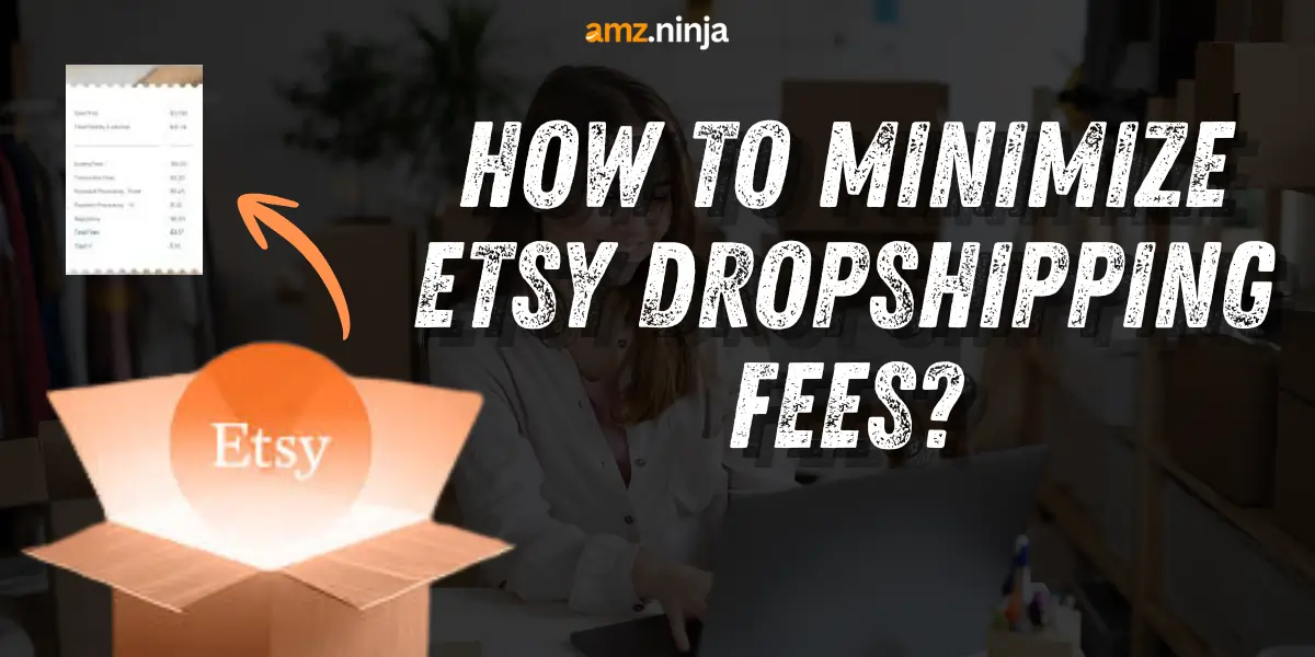 How to Minimize Etsy Dropshipping Fees