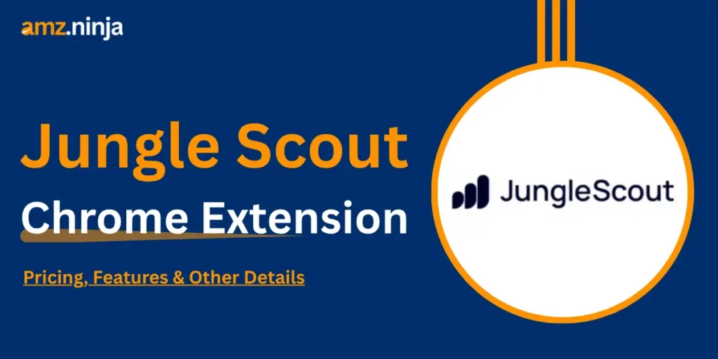 Jungle Scout Chrome Extension Review