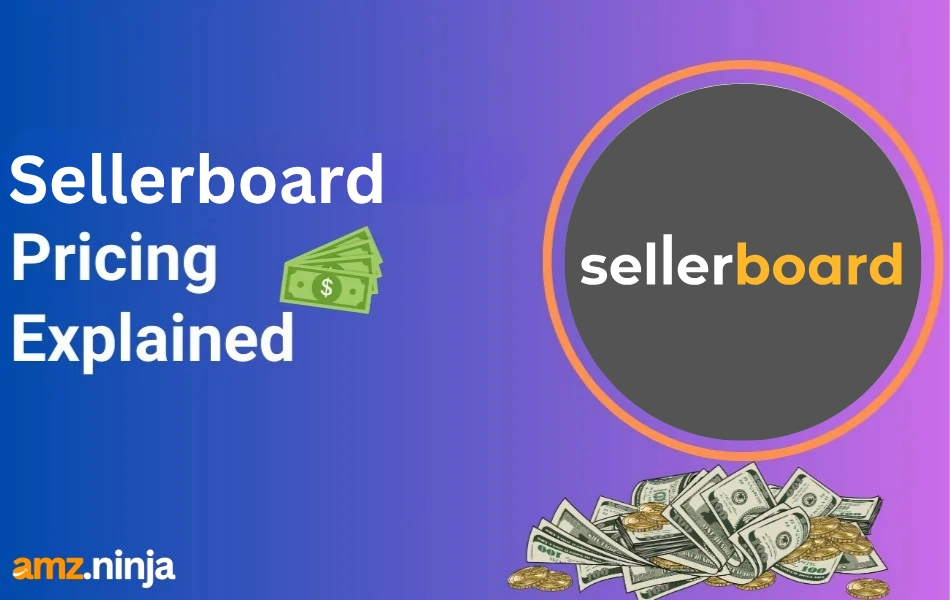 Sellerboard Pricing Explained