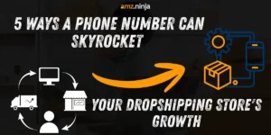Ways A Phone Number Can Skyrocket Your Dropshipping Business